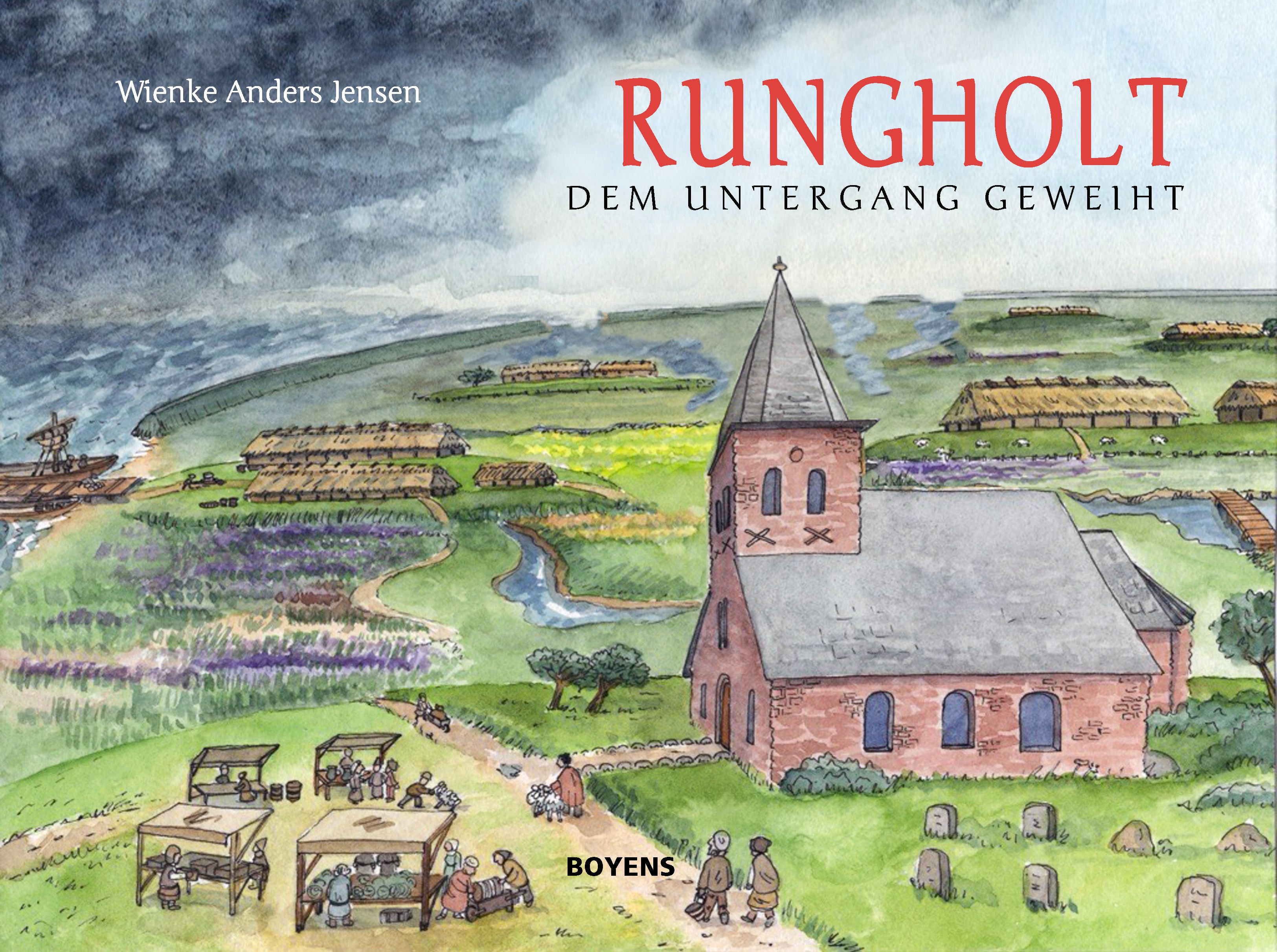 Das Bild zeigt den Buchtitel (Querformatiges Buch) mit einer Zeichnung der fiktiven Darstellung der Kirche von Rungholt. Titelbild: BOYENS